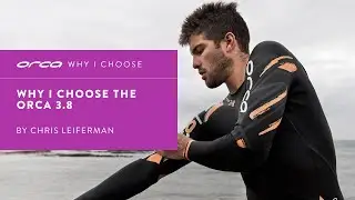 WHY I CHOOSE | ORCA 3.8 BY CHRIS LEIFERMAN