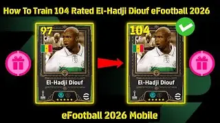 Как тренировать Эль-Хаджи Диуфа в eFootball 2026 Mobile | || Лучшее руководство по тренировке Эль...