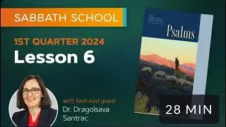 2024 Q1 Lesson 6: I Will Arise.- Taught by: Dragoslava Santrac It Is Written