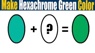 How To Make Hexa chrome Green Color  What Color Mixing To Make Hexachrome Green