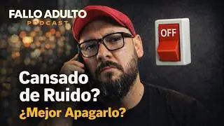 🎙️ Fallo Adulto Ep. 11: Cuando el ruido se vuelve insoportable y desvivirse deja de sonar exagerado