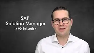 SAP Solution Manager erkl&auml;rt in 90 Sekunden