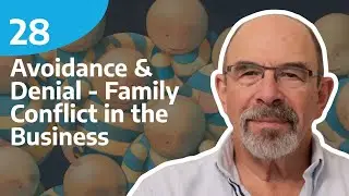 Avoidance & Denial - Family Conflict in the Business | Making Sense of Family Business