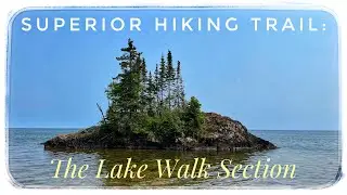 Superior Hiking Trail: The Lake Walk Section