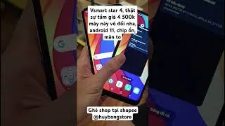 Vsmart star 4, tầm gi&aacute; 4 500k m&aacute;y n&agrave;y v&ocirc; đối nha, android 11, m&agrave;n to, shop tại shopee  @huybongstore