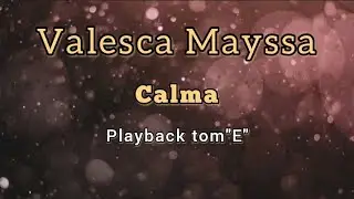 CALMA - VALESCA MAYSSA (PLAYBACK TOM 