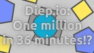 Diep.io: FASTEST TIME TO ONE MILLION WORLD RECORD PROOF!?