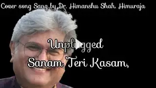 Unplugged song | Sanam Teri Kasam | Kishore Kumar | Dr. Himanshu Shah. Himuraja | Jhuvas art studio 
