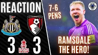 RAMSDALE THE HERO! NEWCASTLE UNITED 3-3 BOURNEMOUTH| 7-6 PENS REACTION