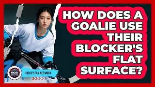 How Does a Goalie Use Their Blocker's Flat Surface?