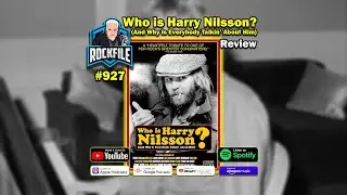 WHO IS HARRY NILSSON? (2006) Review ROCKFILE Podcast 927