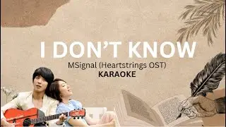 I Don't Know Karaoke |  MSignal (Heartstrings OST) | (Park Shin-Hye & Jung Yong-Hwa