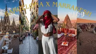 Travel Vlog ✰ Barcelona x Marrakesh