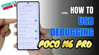 How to Enable USB Debugging on Xiaomi POCO M6 Pro - HyperOS 2.0