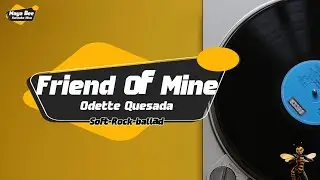 Friend Of Mine &ndash; Odette Quesada | Karaoke | Soft Rock Ballad Version | No Guide Melody | Lyrics