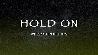 Wilson Phillips - Hold On (Lyrics)