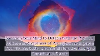 Deeper Level of Consciousness Trance State Meditation | Let Go of Physical Sensation Reducing Stress