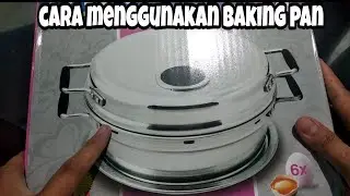 Cara menggunakan baking pan untuk membuat kue bolu