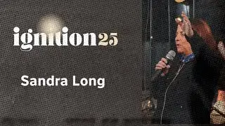 Sandra Long I IGNITION 25 Conference Day 3