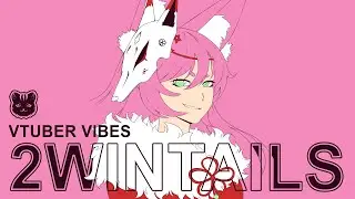 VTUBER VIBES - 2WINTAILS