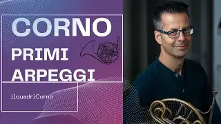 CORNO - Primi Arpeggi / Lezione 11