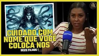 NÃO COLOQUE QUALQUER NOME NO SEU FILHO PRA. HELEN CRISTIANO -  EX BRUXARIA - GJCAST