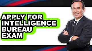 How to Apply for Intelligence Bureau Exam - Easy Guide