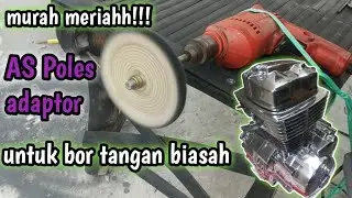 Mudah dan murah membuat as /adaptor untuk poles di bor tangan biasa