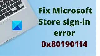 Fix 0x801901f4 Microsoft Store sign-in error on Windows 11