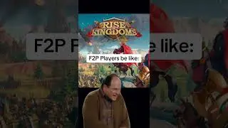 F2P Players Be Like | Rise of Kingdoms