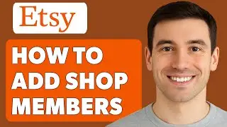 Как добавить участников магазина на Etsy [Руководство 2025]