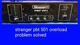 stranger pbt 501 overload problem solved