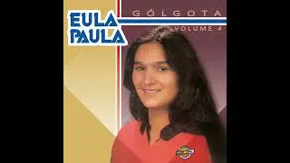 Eula Paula - G&oacute;lgota @CANALESTRELADAMANH&Atilde;