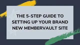 5 Step Guide to Setting Up Your Brand New MemberVault Site   Airial Re'nal