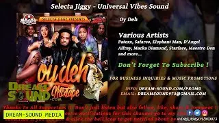 Selecta Jiggy - Oy Deh (Dancehall Mixtape 2018)