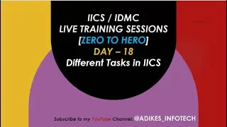 Zero To Hero - IICS || DAY-18 || Different Tasks in IICS || #informatica #iics #training #iics