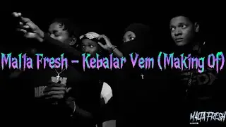 MALTA FRESH - KEBALAR VEM (Making Of)