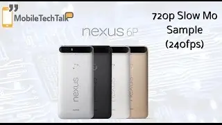 Nexus 6P - 720p 240FPS Slow Motion Video Sample