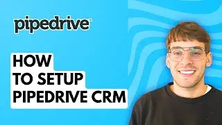 How to Setup Pipedrive CRM [2026 Full Guide]