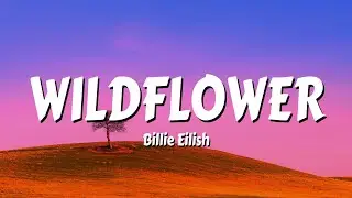 Billie Eilish - WILDFLOWER (Lyrics)