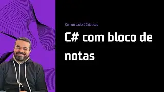 Curso de C#: Aprenda a criar aplicações no bloco de notas e compilar manualmente | Episódio 2