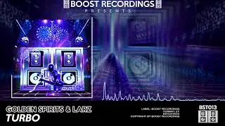 Golden Spirits & L4rz   Turbo [Boost Generation EP]