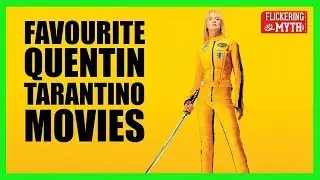 Favourite Quentin Tarantino Movies | Flickering Myth Podcast Mini