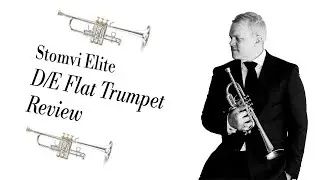 Trumpet Review - Stomvi Elite D/ E flat Trumpet