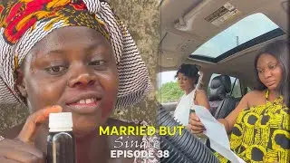 MARRIED BUT SINGLE - EPISODE 38