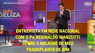 ENTREVISTA REDE VIDA Pe REGINALDO MANZOTTI