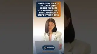 Step-by-step guide: Google trends to research profitable niches for Shopify dropshipping in 2024.