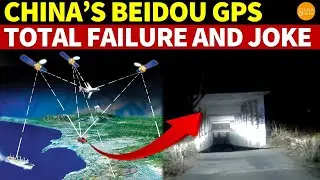 China&rsquo;s Beidou GPS, a Laughingstock: Utterly Fails in Both Civilian and Military Applications