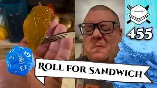 I Feel Like I've Been Here Before... - Roll For Sandwich 455 - 11/14/25