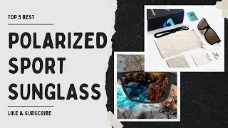 Best Polarized Sport Sunglass in 2023 [Top 5 Reviews & Buying Guide]